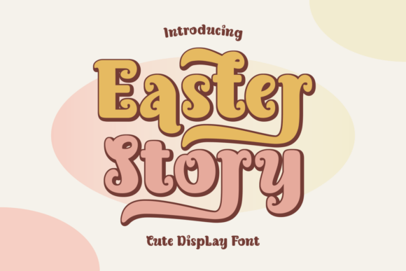 Easter Story: A Whimsical Display Font for Handmade Crafts and Holiday Projects