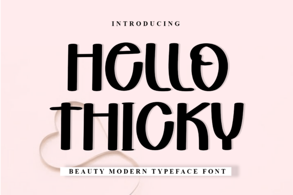 Hello Thicky: A Warm Display Font for Creative Projects