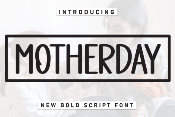 Motherday: A Friendly Display Font