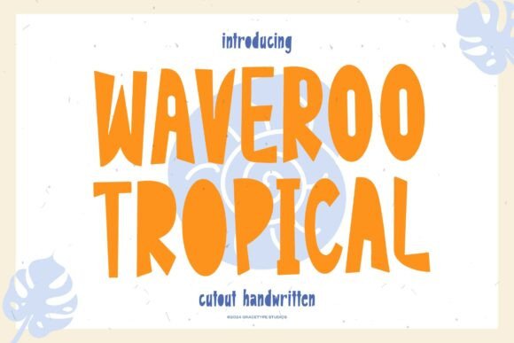Waveroo Tropical: A Playful Cutout Handwritten Font for Display Design